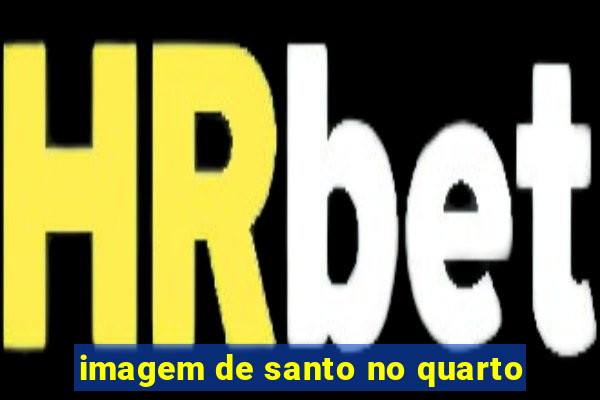 imagem de santo no quarto